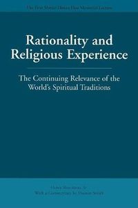 Cover image for Rationality and Religious Experience: The Continuing Relevance of the World's Spiritual Traditions