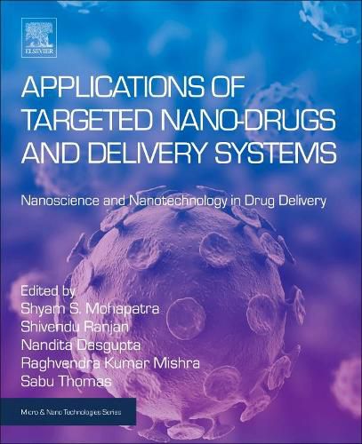 Cover image for Applications of Targeted Nano Drugs and Delivery Systems: Nanoscience and Nanotechnology in Drug Delivery