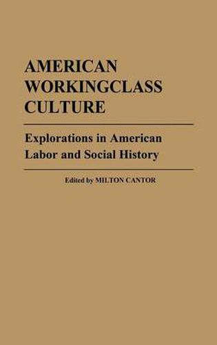 Cover image for American Workingclass Culture: Explorations in American Labor and Social History