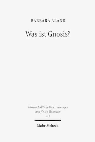 Cover image for Was Ist Gnosis?: Studien Zum Fruhen Christentum, Zu Marcion Und Zur Kaiserzeitlichen Philosophie