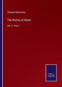 Cover image for The History of Rome: Vol. 4 - Part 1