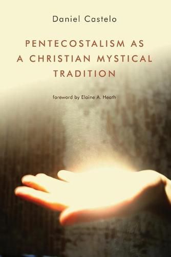 Cover image for Pentecostalism as a Christian Mystical Tradition