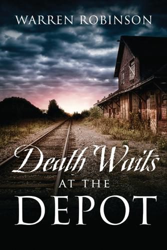 Cover image for Death Waits At The Depot