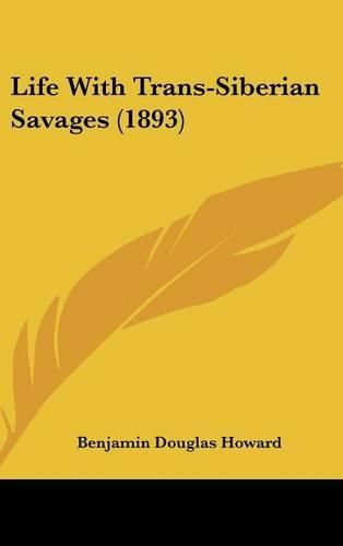 Life with Trans-Siberian Savages (1893)