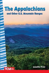 Cover image for The Appalachians and Other U.S. Mountain Ranges