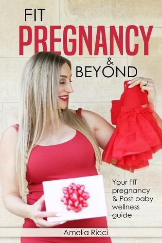 Cover image for FIT Pregnancy and Beyond: Your fit pregnancy & Post baby shape up guide