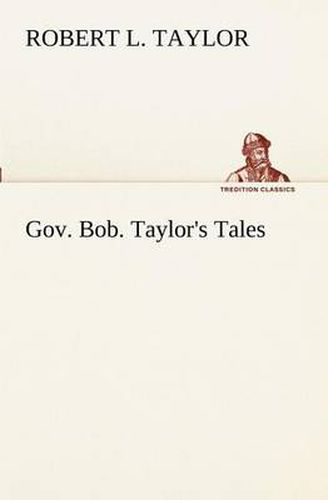 Cover image for Gov. Bob. Taylor's Tales