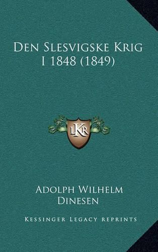 Cover image for Den Slesvigske Krig I 1848 (1849)