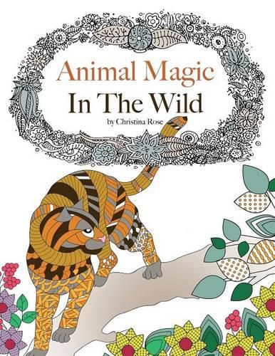 Cover image for Animal Magic: In The Wild. Anti-Stress Animal Art Therapy