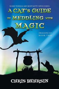 Cover image for A Cat's Guide to Meddling with Magic