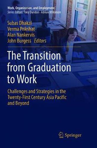 Cover image for The Transition from Graduation to Work: Challenges and Strategies in the Twenty-First Century Asia Pacific and Beyond