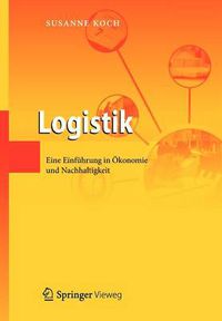 Cover image for Logistik: Eine Einfuhrung in OEkonomie und Nachhaltigkeit