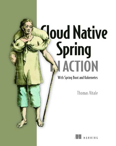 Cover image for Cloud Native Spring in Action: With Spring Boot and Kubernetes