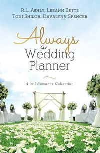 Cover image for Always a Wedding Planner: 4-In-1 Romance Collection