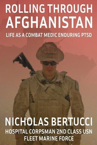 Cover image for Rolling Through Afghanistan: Life as a Combat Medic Enduring PTSD