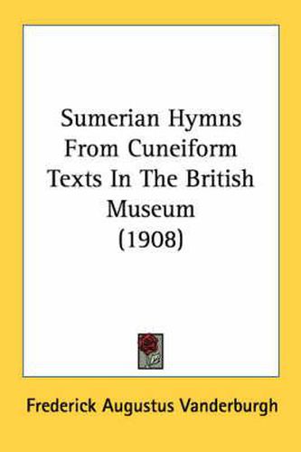 Cover image for Sumerian Hymns from Cuneiform Texts in the British Museum (1908)