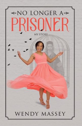 Cover image for No Longer a Prisoner