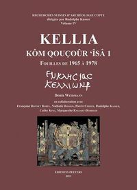 Cover image for Kellia. Kom Qoucour 'Isa 1: Fouilles de 1965 a 1978