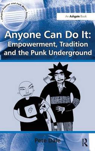 Cover image for Anyone Can Do It: Empowerment, Tradition and the Punk Underground