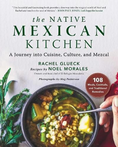 Cover image for The Native Mexican Kitchen: A Journey into Cuisine, Culture, and Mezcal