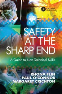 Cover image for Safety at the Sharp End: A Guide to Non-Technical Skills