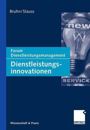 Dienstleistungsinnovationen: Forum Dienstleistungsmanagement