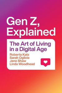 Cover image for Gen Z, Explained: The Art of Living in a Digital Age