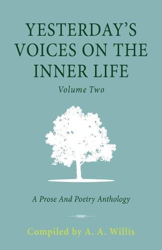 Cover image for Yesterday's Voices on the Inner Life: Volume Two: A Prose and Poetry Anthology