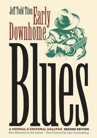 Cover image for Early Downhome Blues: A Musical and Cultural Analysis