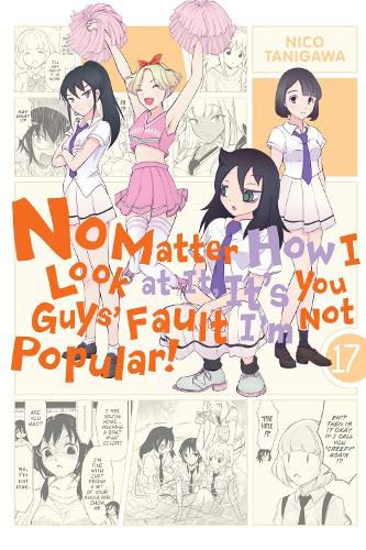 Cover image for No Matter How I Look at It, It's You Guys' Fault I'm Not Popular!, Vol. 17