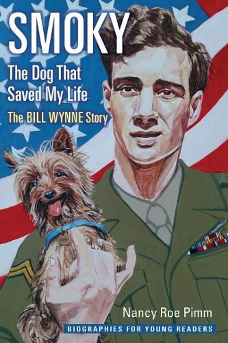 Cover image for Smoky, the Dog That Saved My Life: The Bill Wynne Story