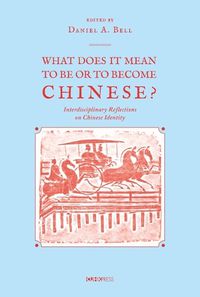 Cover image for What Does It Mean to Be or to Become Chinese?