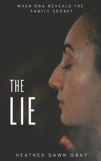 Cover image for The Lie: When DNA Reveals the Family Secret