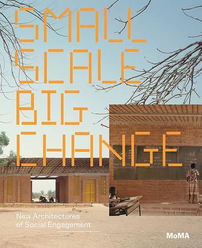 Cover image for Small Scale, Big Change: New Architectures of Social Engagement