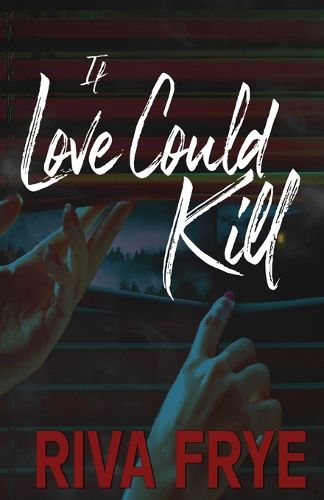 Cover image for If Love Could Kill