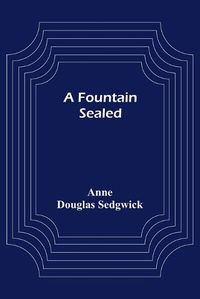 Cover image for A Fountain Sealed