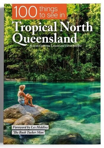 Cover image for 100 Things To See In Tropical North Queensland