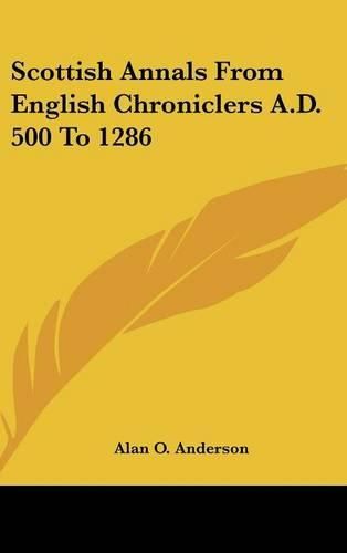 Scottish Annals from English Chroniclers A.D. 500 to 1286