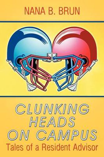 Cover image for Clunking Heads on Campus: Tales of a Resident Advisor