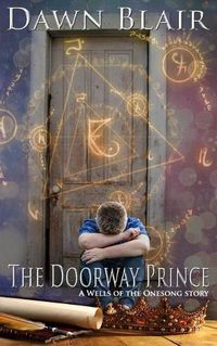 Cover image for The Doorway Prince: A Wells of the Onesong Story