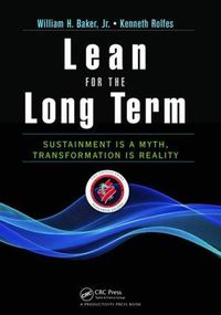 Cover image for Lean for the Long Term: Sustainment is a Myth, Transformation is Reality