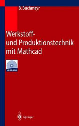 Cover image for Werkstoff- und Produktionstechnik mit Mathcad: Modellierung und Simulation in Anwendungsbeispielen