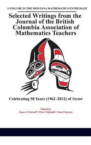 Cover image for Selected Writings from the Journal of the British Columbia Association of Mathematics Teachers: Celebrating 50 Years (1962-2012) of Vector