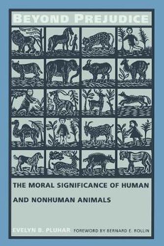 Beyond Prejudice: The Moral Significance of Human and Nonhuman Animals