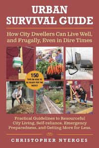 Cover image for Urban Survival Guide: How City Dwellers Can Live Well, and Frugally, Even In Dire Times