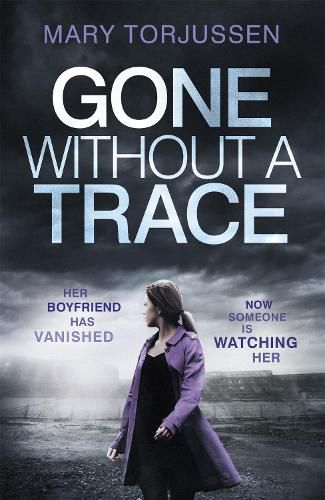 Cover image for Gone Without A Trace: a gripping psychological thriller with a twist readers can't stop talking about