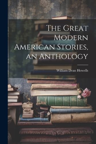 Cover image for The Great Modern American Stories, an Anthology