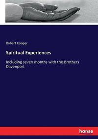 Cover image for Spiritual Experiences: Including seven months with the Brothers Davenport