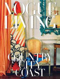Cover image for Vogue Living: Country, City, Coast