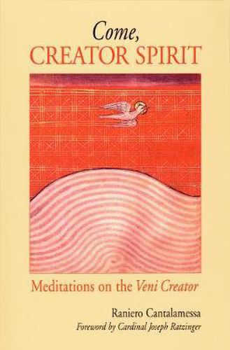 Cover image for Come, Creator Spirit: Meditations on the Veni Creator